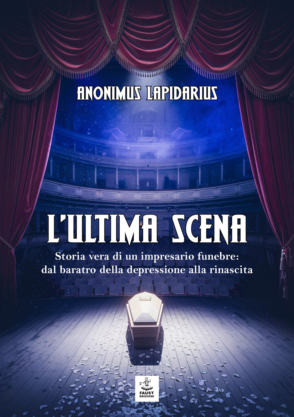 L'ultima scena. Storia vera di un impresario funebre: dal baratro della depressione alla rinascita