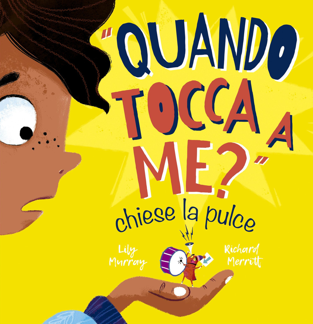 «Quando tocca a me?» chiese la pulce