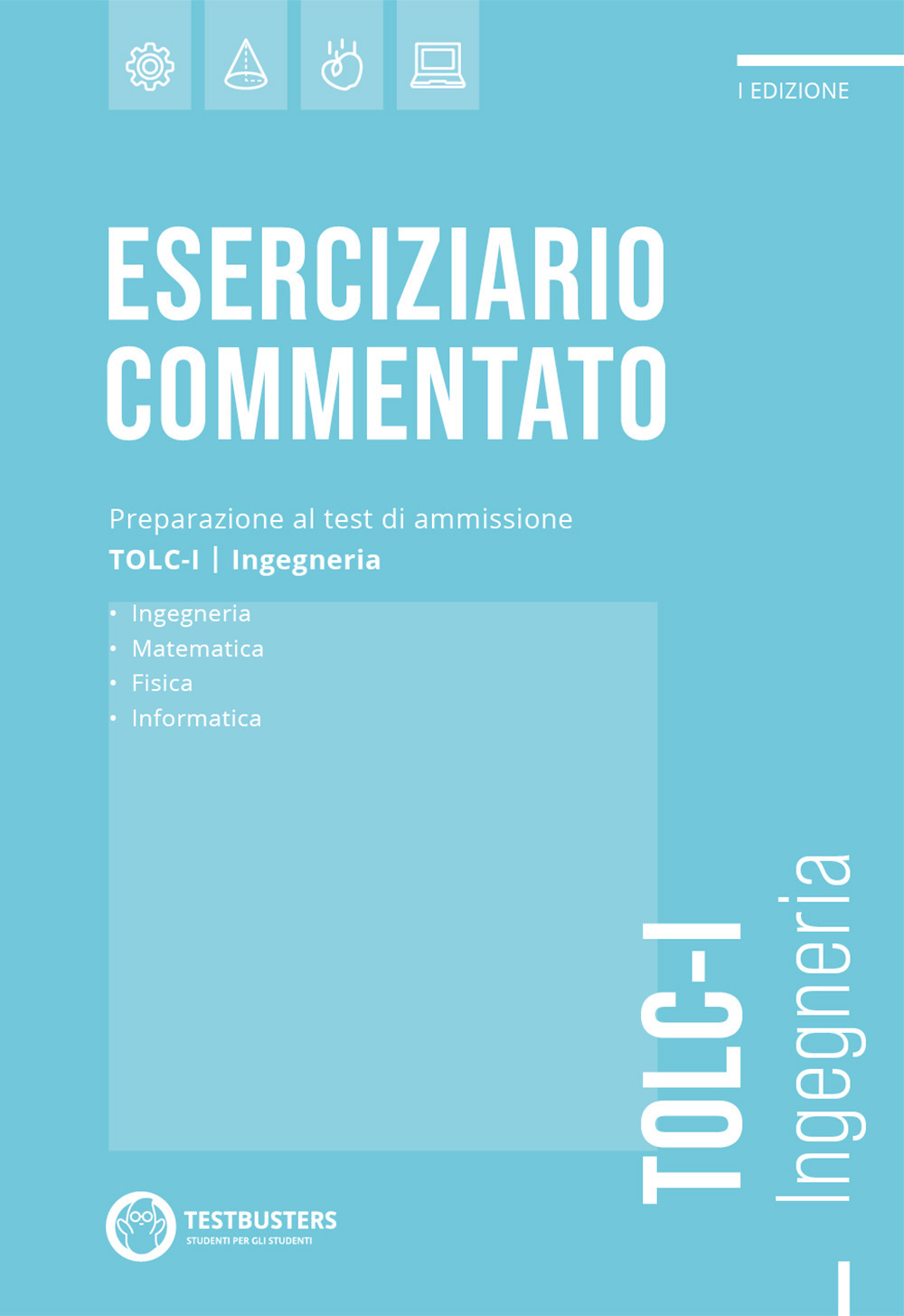 Testbusters. Eserciziario commentato. TOLC-I. Ingegneria