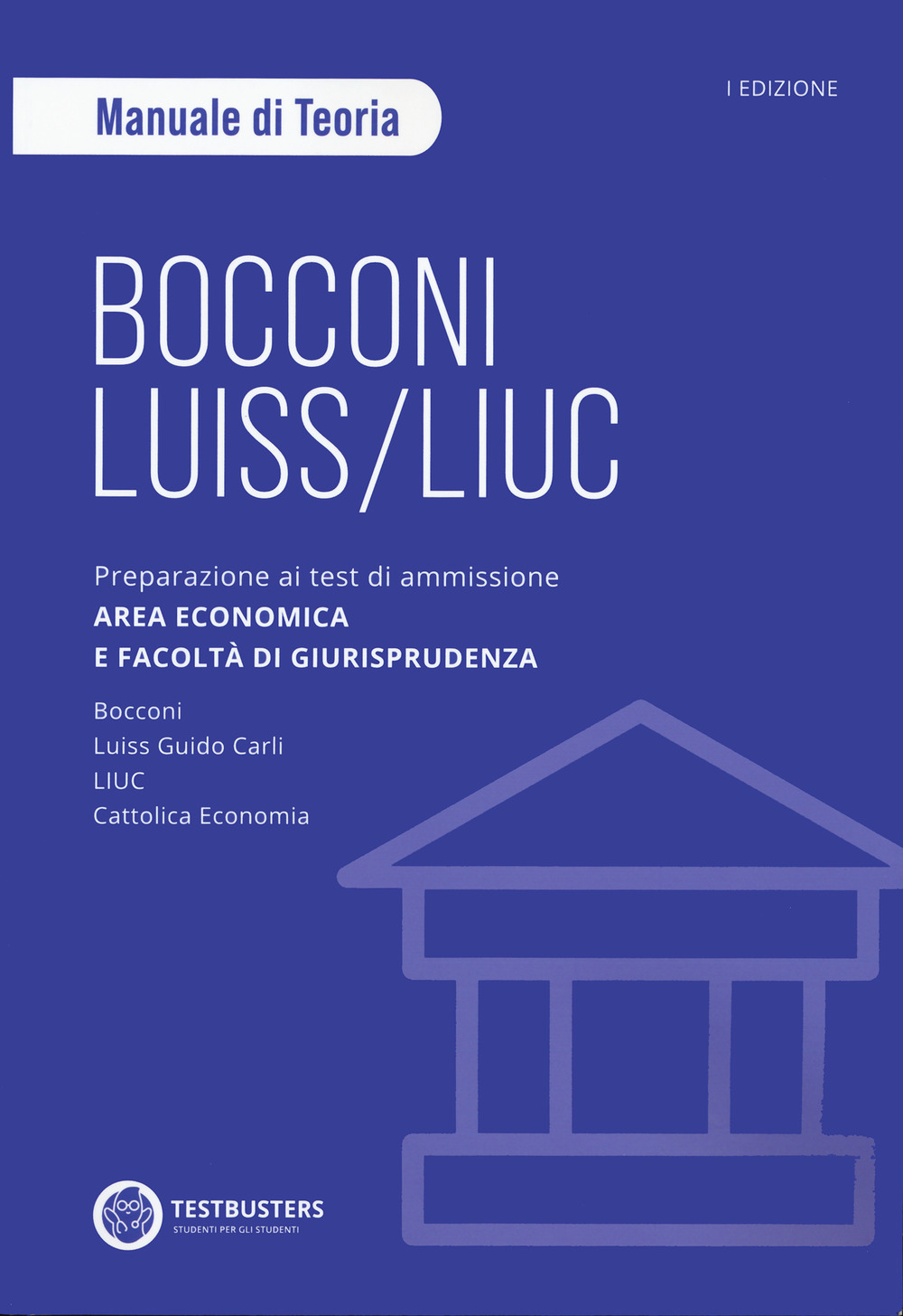 Bocconi-LUISS. Manuale di teoria. Preparazione ai test di ammissione Università private di area economica