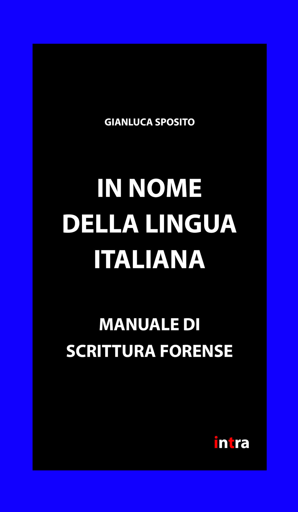 In nome della lingua italiana. Manuale di scrittura forense