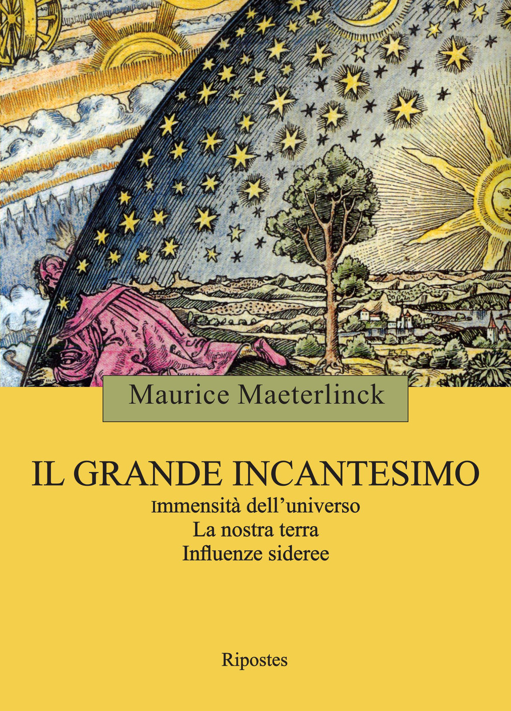 Il grande incantesimo. Immensità dell’universo. La nostra terra. Influenze sideree