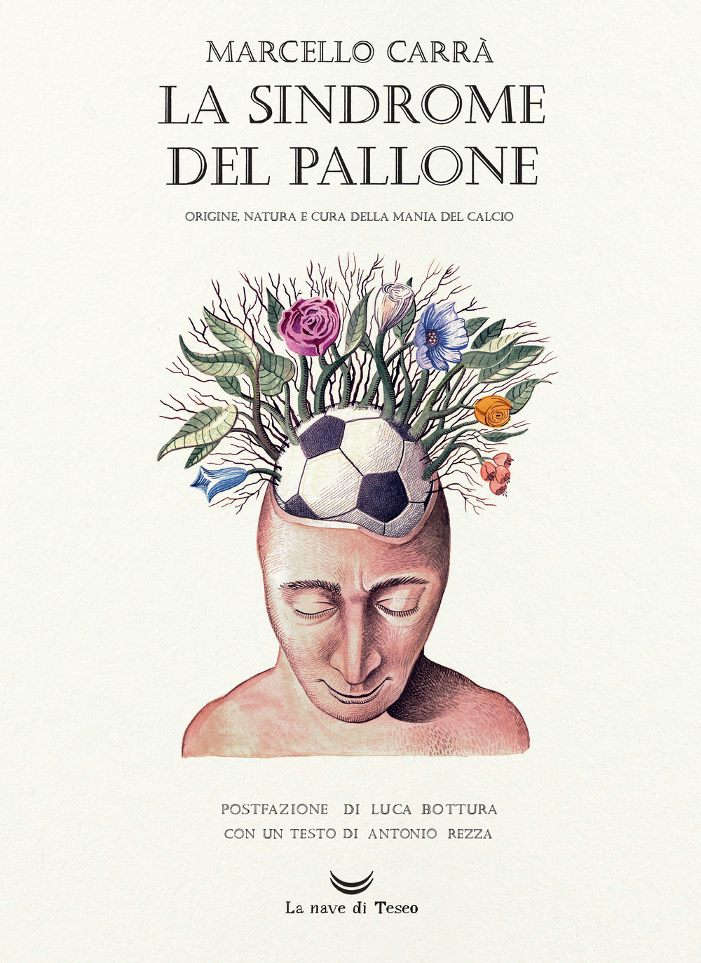 La sindrome del pallone. Origine, natura e cura della mania del calcio