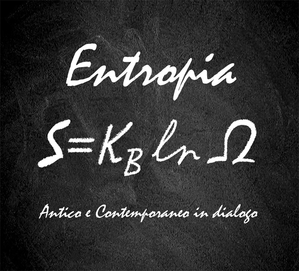 Entropia. Antico e contemporaneo in dialogo