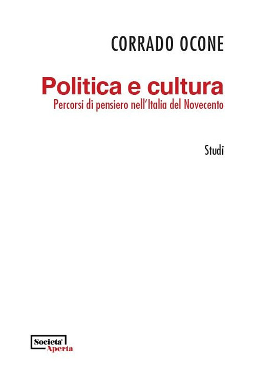 Politica e cultura. Percorsi di pensiero nell’Italia del Novecento