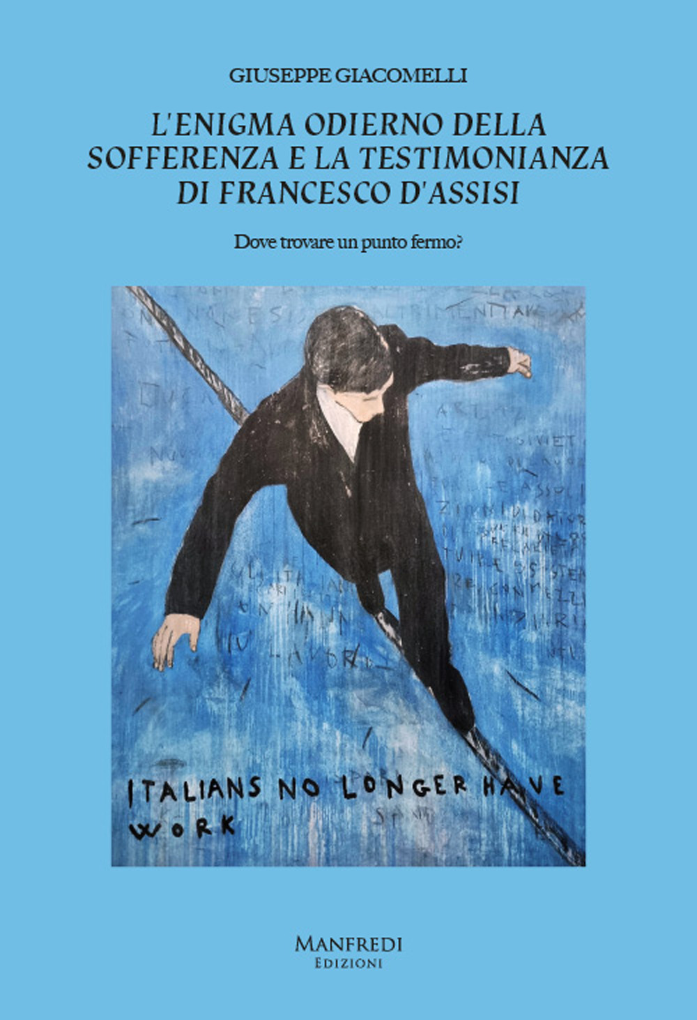 L'enigma odierno della sofferenza e la testimonianza di Francesco d’Assisi. Dove trovare un punto fermo?