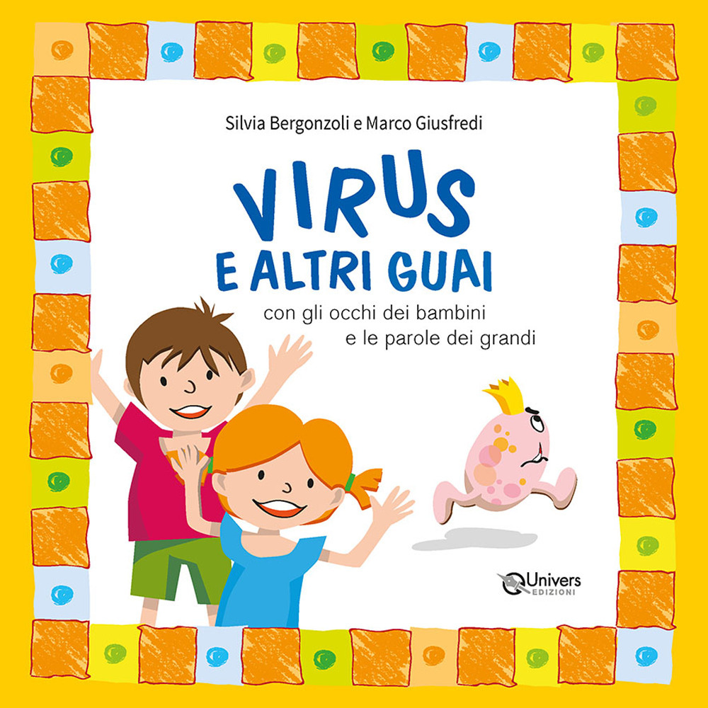 Virus e altri guai con gli occhi dei bambini e le parole dei grandi