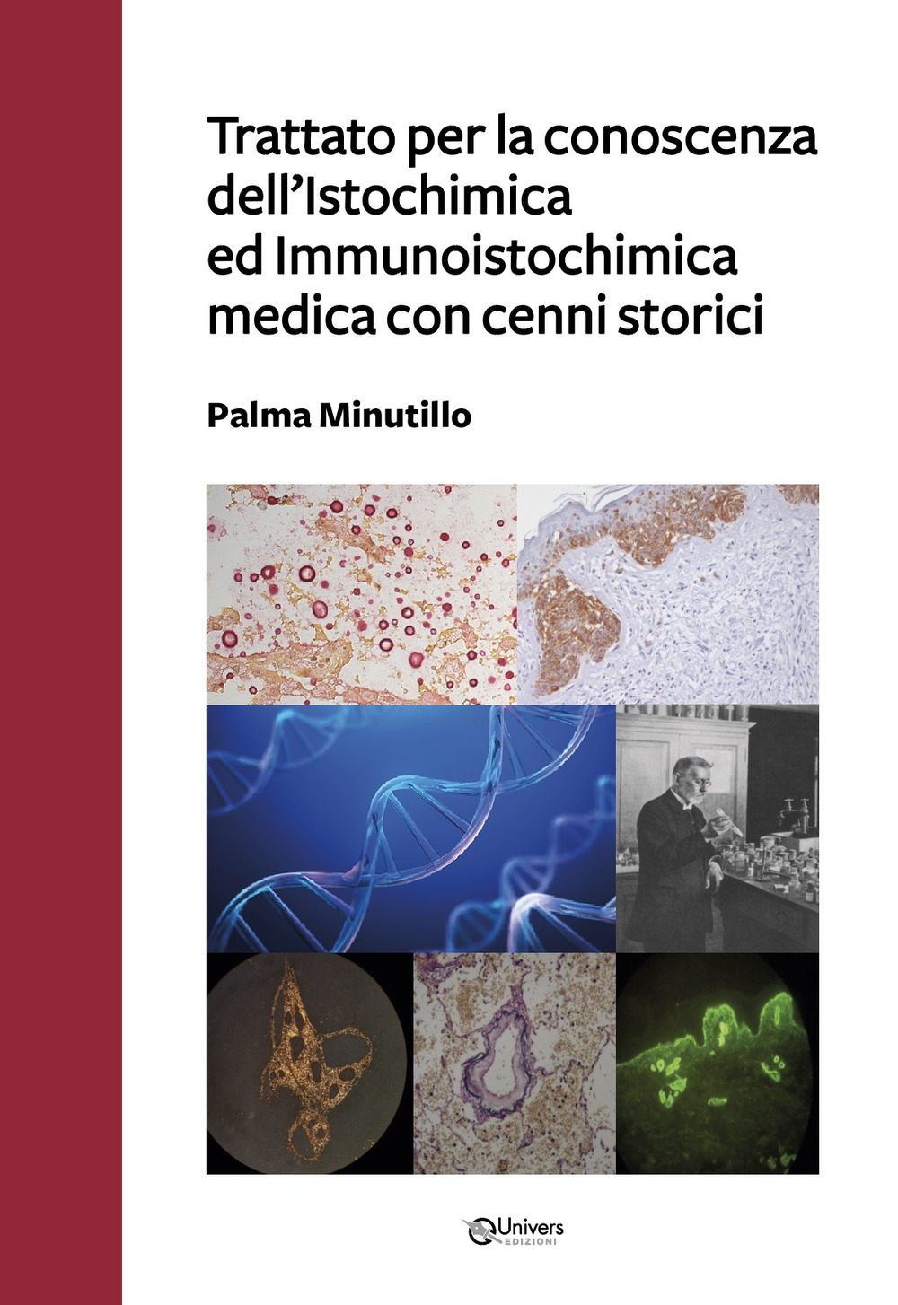 Trattato per la conoscenza dell'Istochimica ed Immunoistochimica medica con cenni storici