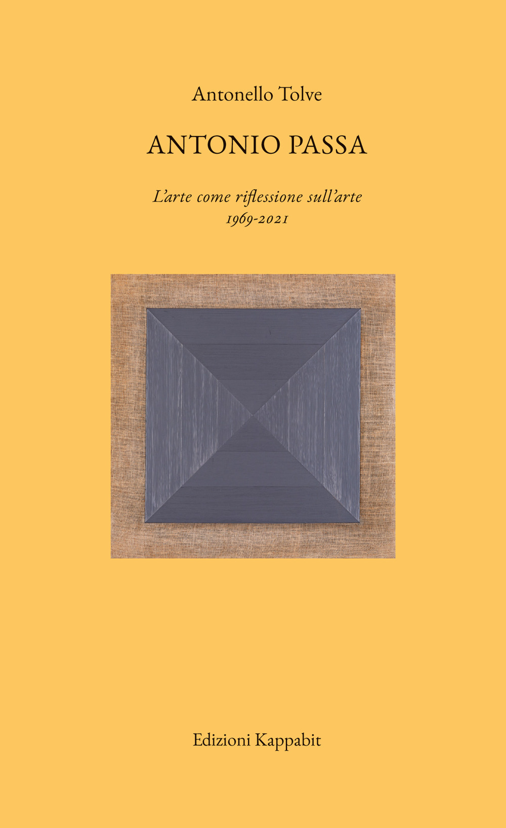 Antonio Passa. L’arte come riflessione sull’arte. 1969-2021