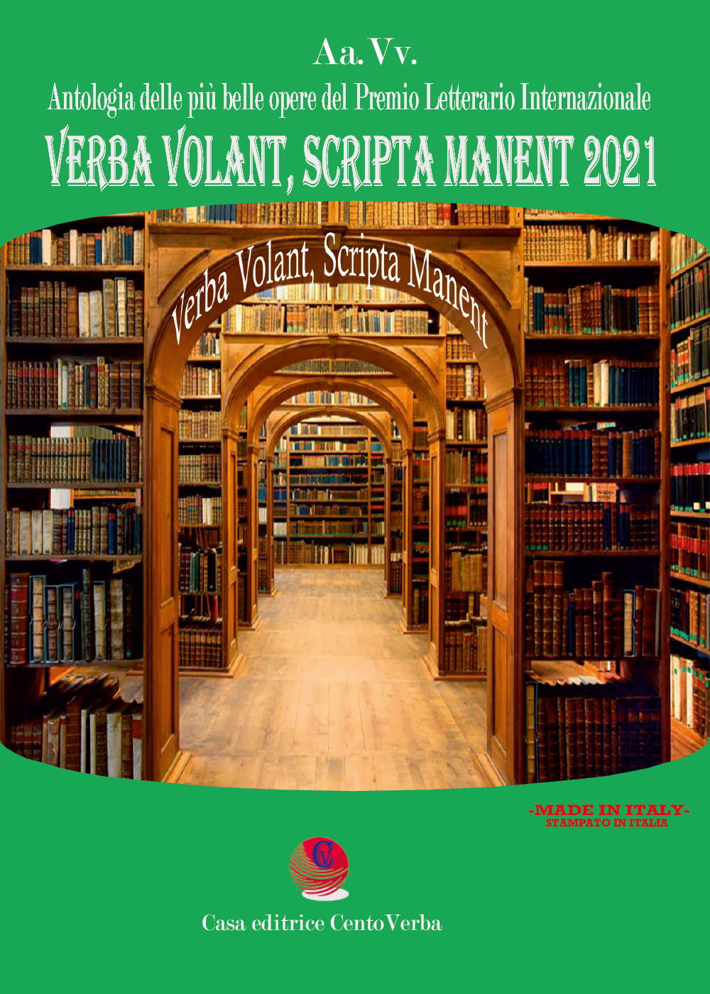 Verba volant, scripta manent 2021. Antologia delle più belle poesie del premio letterario internazionale