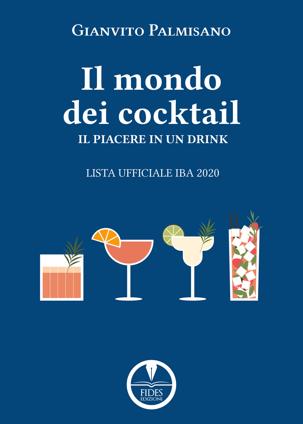 Il mondo dei cocktail. Il piacere in un drink. Lista ufficiale IBA 2020