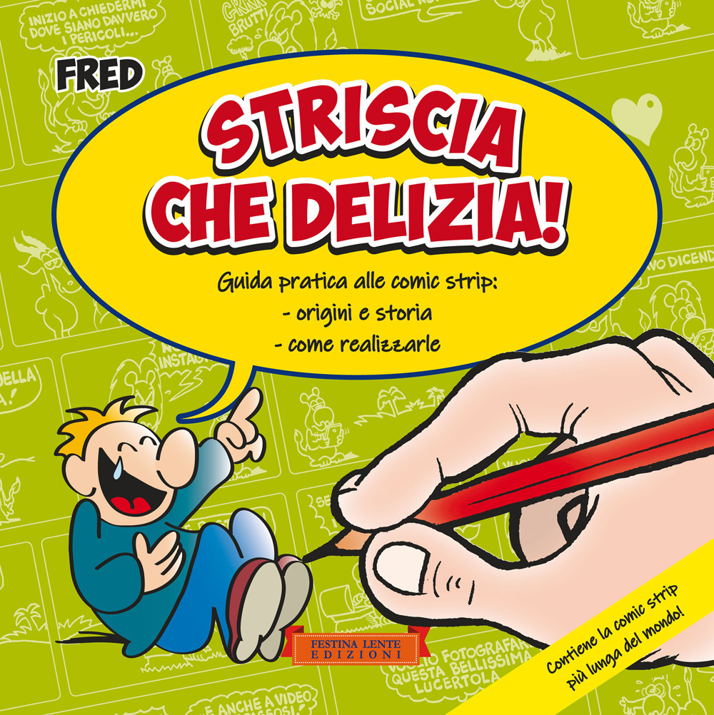 Striscia che delizia! Guida pratica alle comic strip: origini e storia, come realizzarle