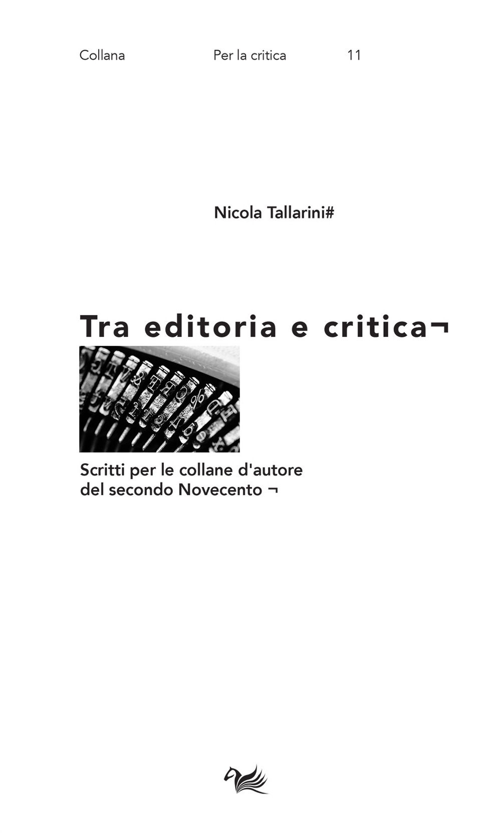 Tra editoria e critica. Scritti per le collane d'autore del secondo Novecento