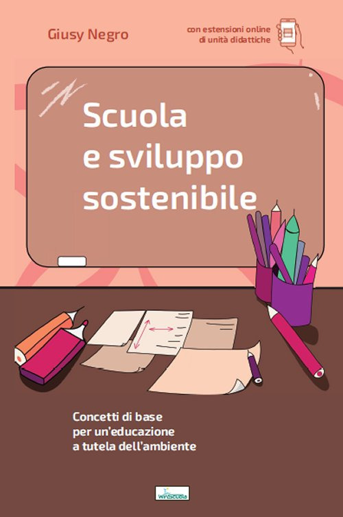 Scuola e sviluppo sostenibile. Concetti di base per un'educazione a tutela dell'ambiente