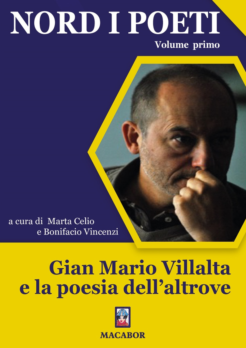 Nord i poeti. Vol. 1: Gian Mario Villalta e la poesia dell’altrove