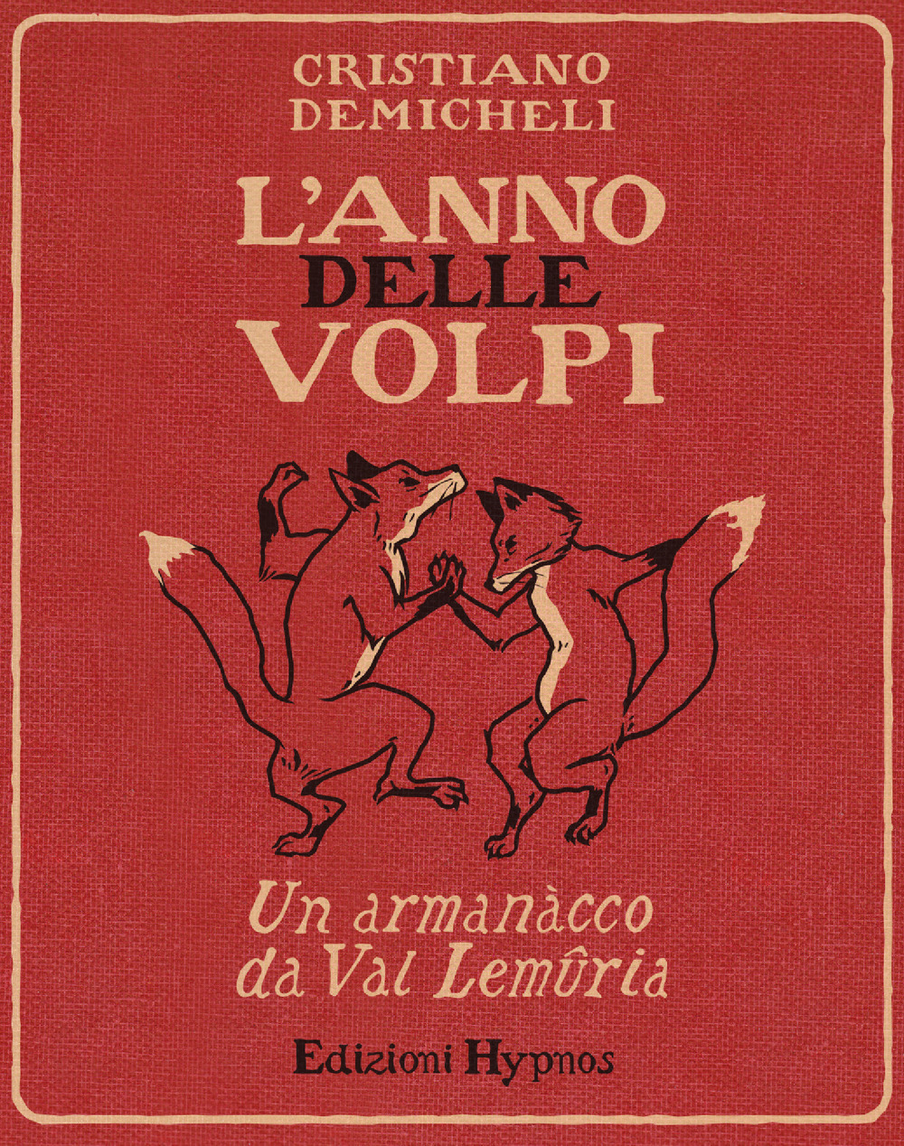 L'anno delle volpi. Un armanacco da Val Lemuria