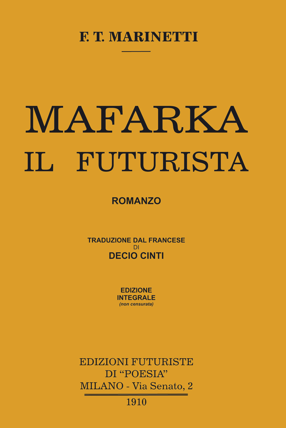 Mafarka il futurista. Edizione integrale non censurata del 1910