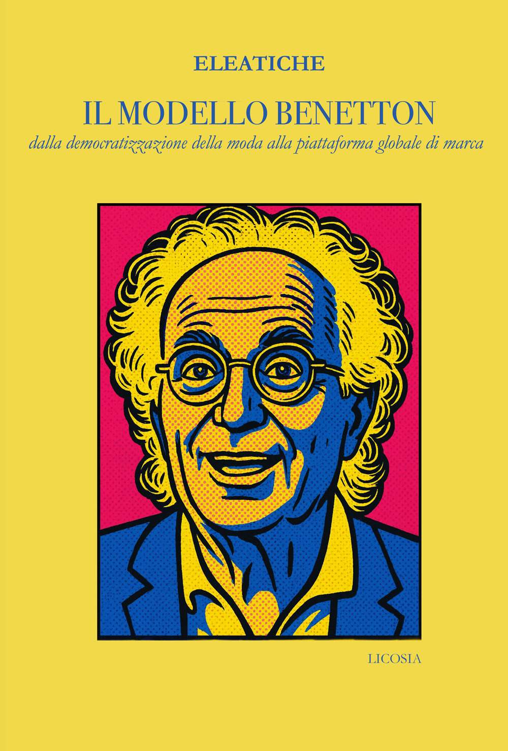 Il modello Benetton. dalla democratizzazione della moda alla piattaforma globale di marca