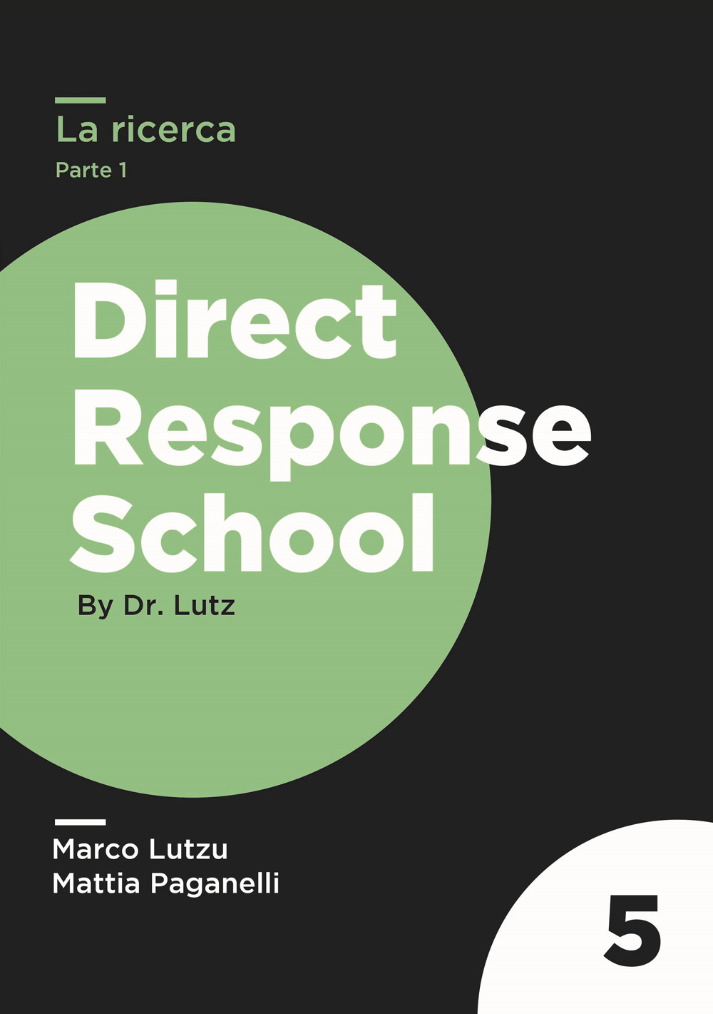 La ricerca. Vol. 1: Le fondamenta di un pezzo di successo: l'analisi del potenziale cliente, della concorrenza e del prodotto