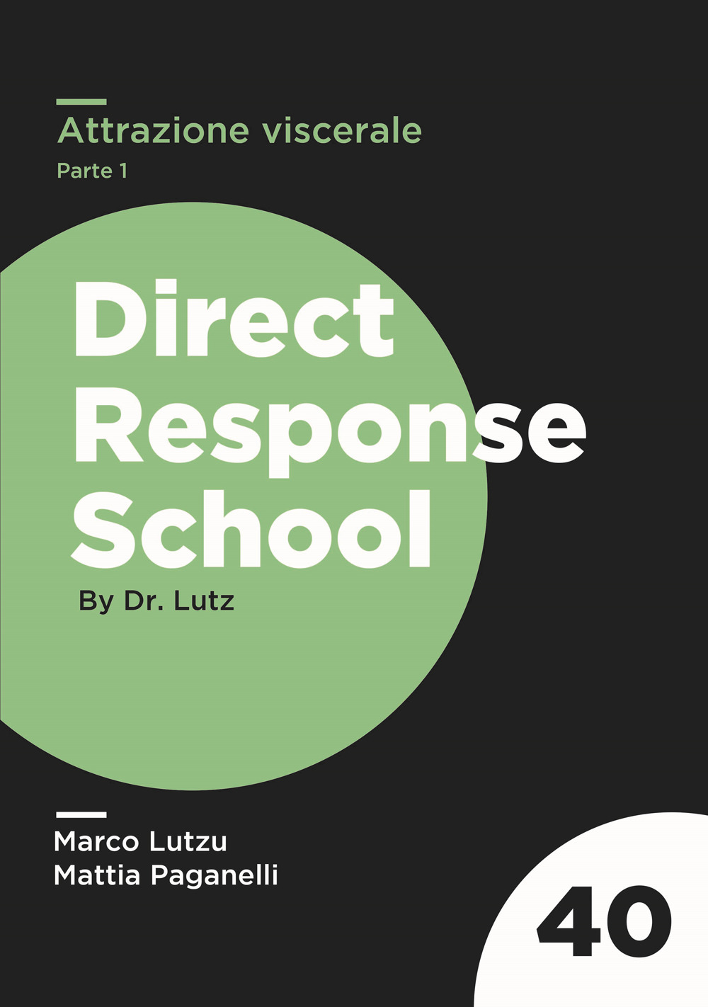 Attrazione viscerale. Muovi i fili emotivi del tuo prospect come un burattinaio sfruttando le 11 debolezze della mente umana. Vol. 1