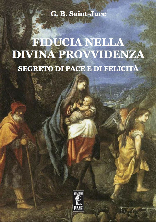 Fiducia nella Divina Provvidenza. Segreto di pace e di felicità