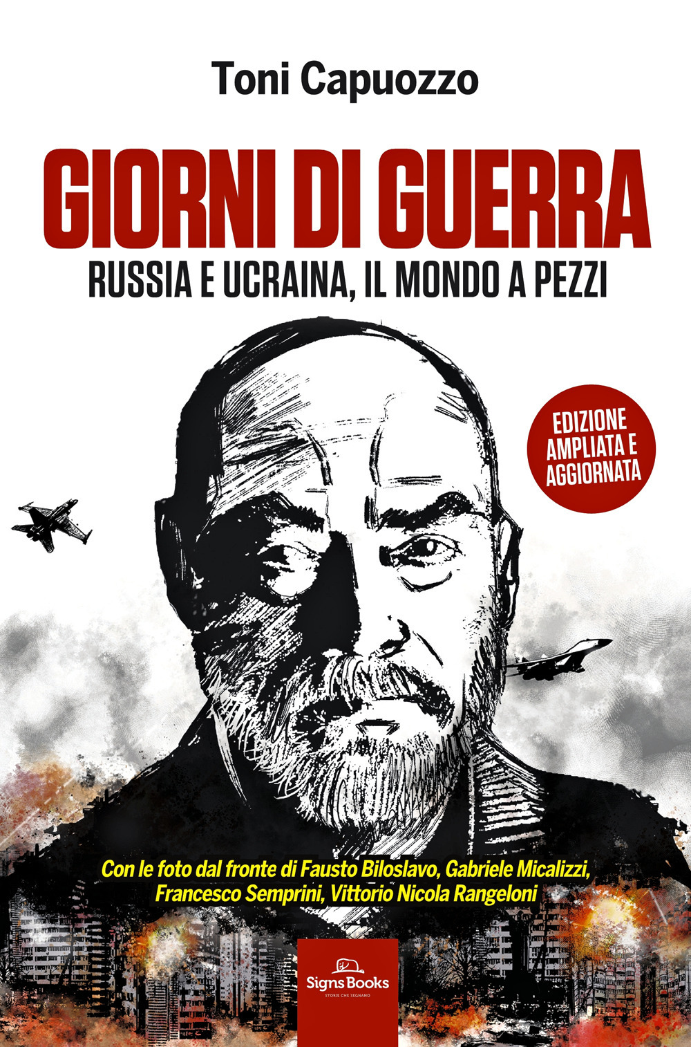 Giorni di guerra. Russia e Ucraina, il mondo a pezzi