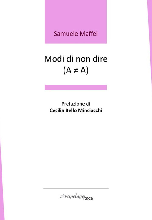 Modi di non dire (A ? A). Premio «Arcipelago Itaca» per una raccolta inedita di versi. 9ª edizione