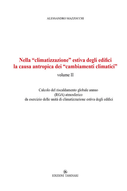 Nella «climatizzazione» estiva degli edifici la causa antropica dei «cambiamenti climatici». Vol. 2