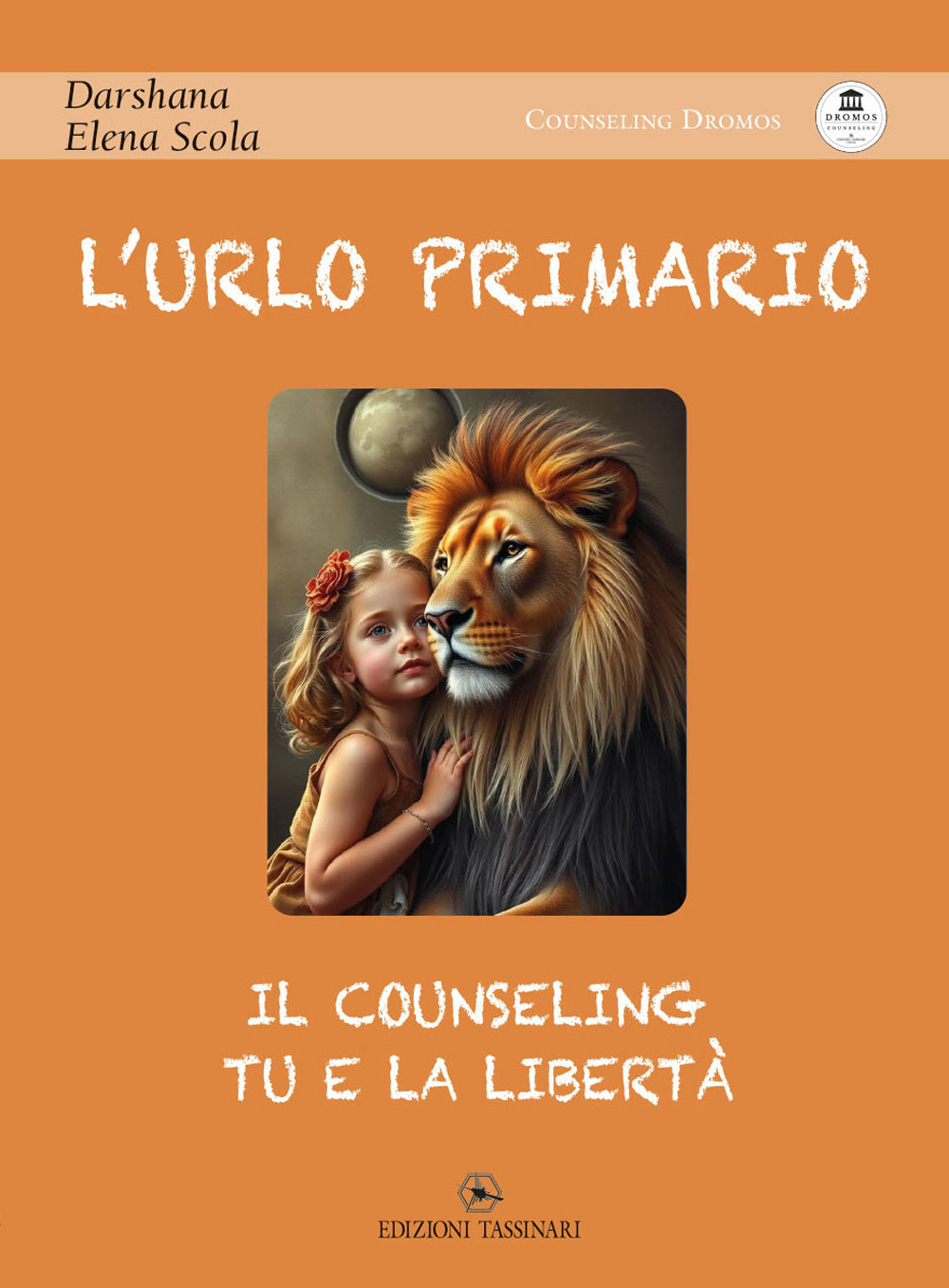 L'urlo primario. Il counseling, tu e la libertà