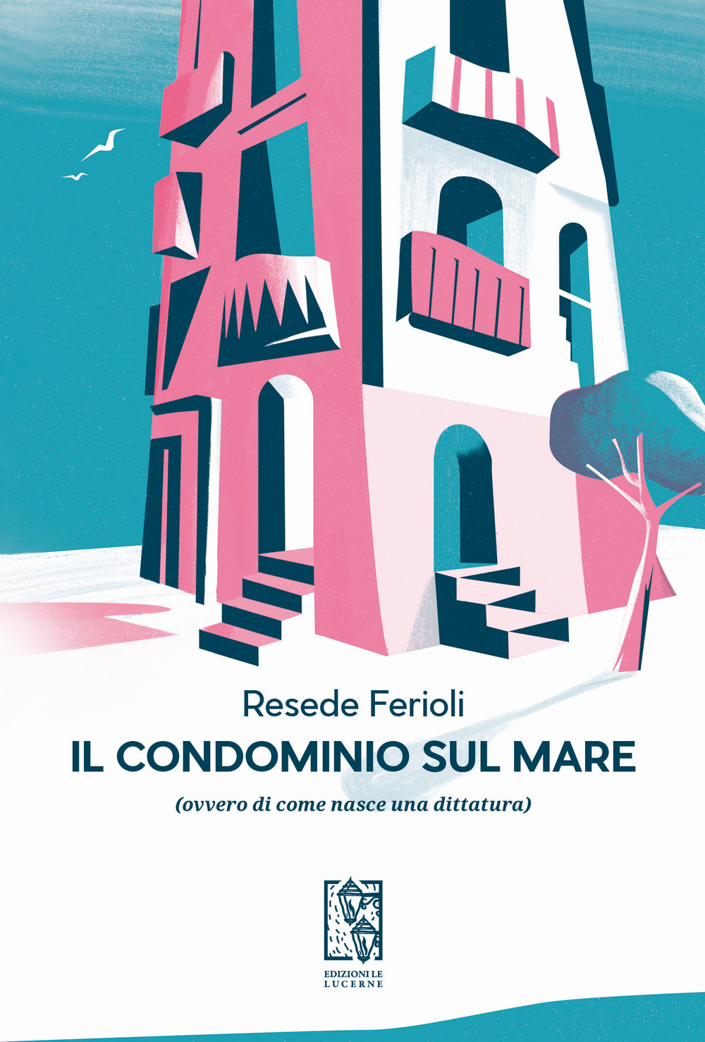 Il condominio sul mare (ovvero di come nasce una dittatura)