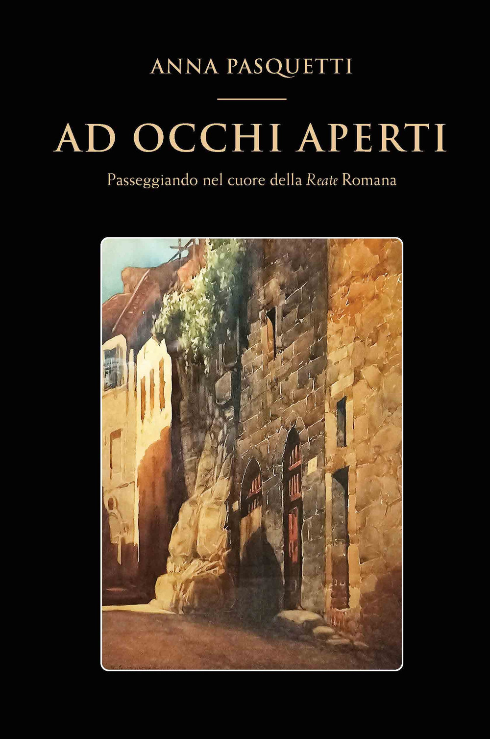 Ad occhi aperti. Passeggiando nel cuore della Reate Romana