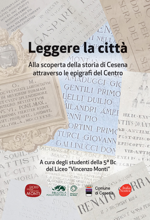 Leggere la città. Alla scoperta della storia di Cesena attraverso le epigrafi del Centro