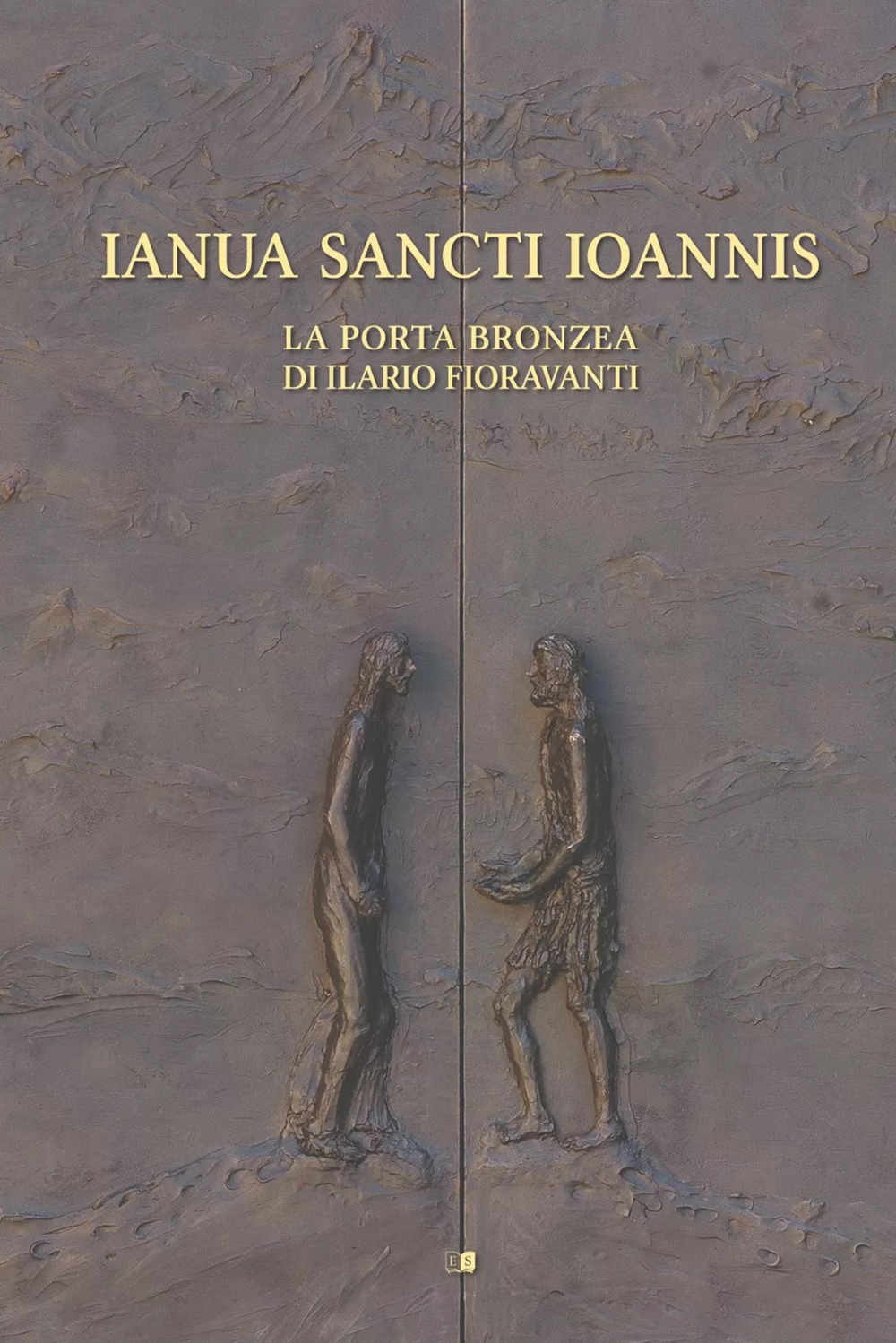 Ianua Sancti Ioannis. La porta bronzea di Ilario Fioravanti