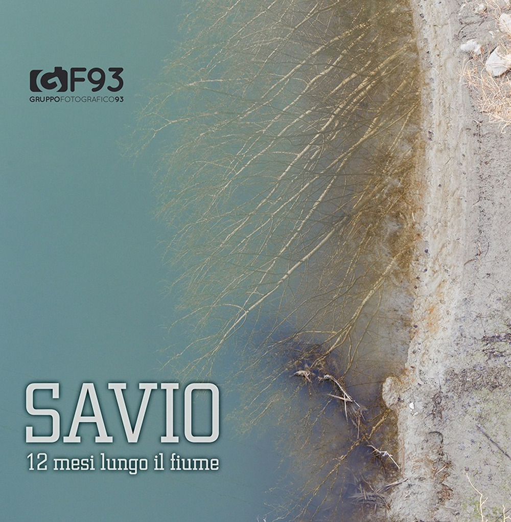 Savio. 12 mesi lungo il fiume