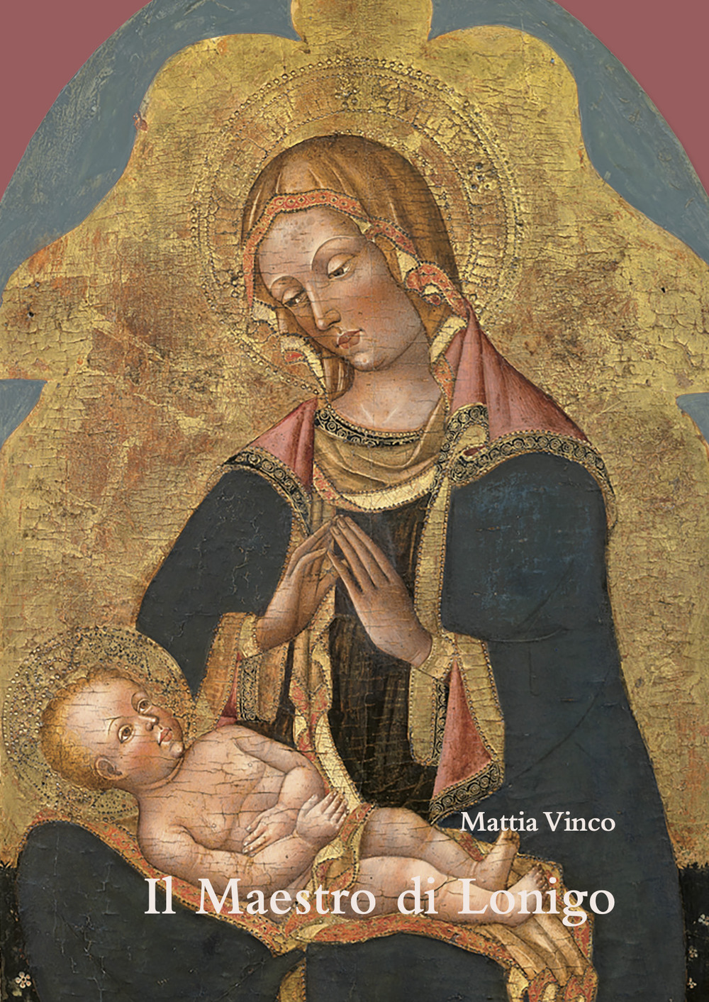 Il Maestro di Lonigo. Pittore tardogotico della terraferma veneta