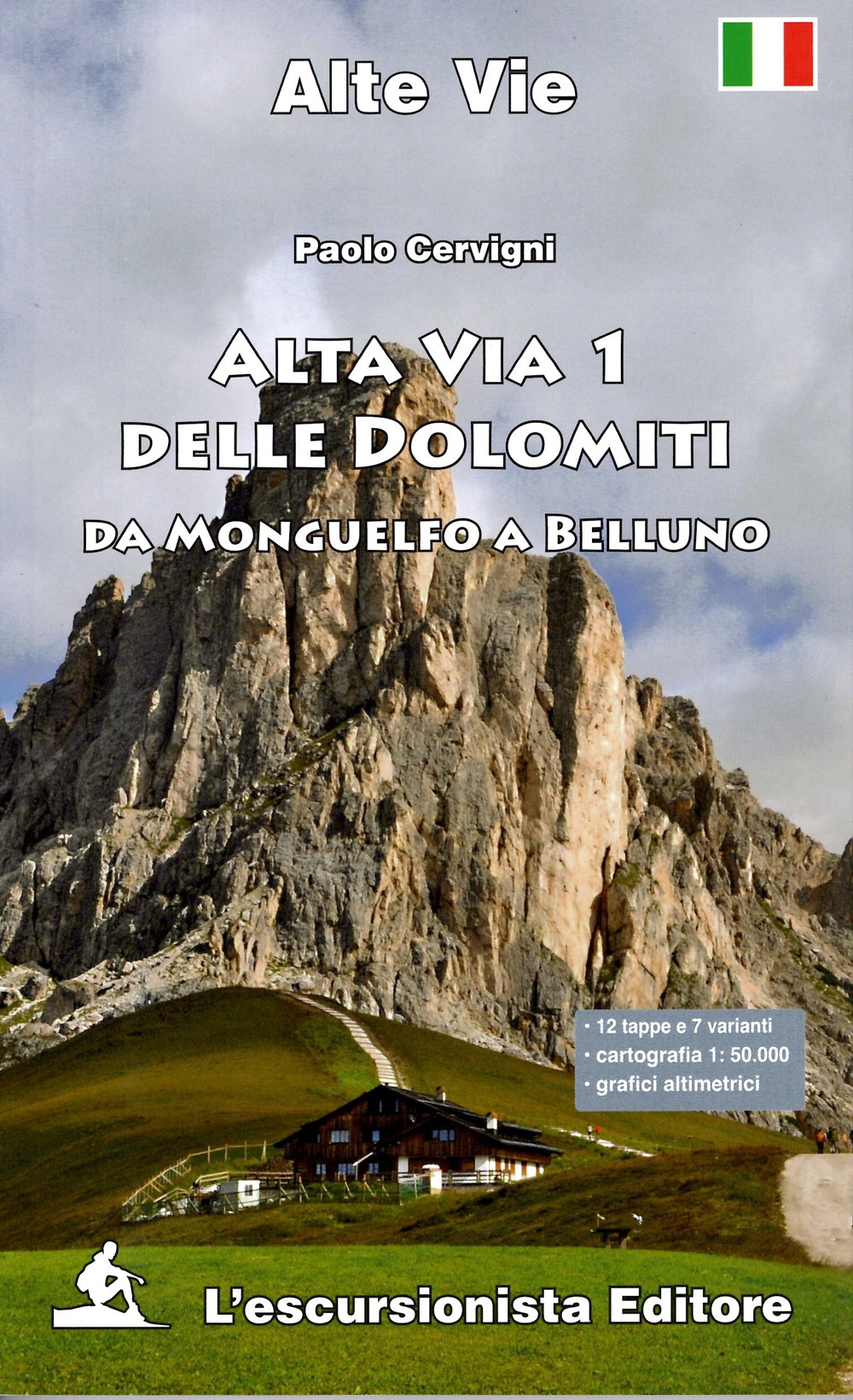 Alta via 1 delle Dolomiti. Da Monguelfo a Belluno