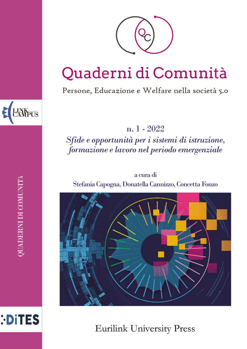 Quaderni di comunità. Persone, educazione e welfare nella società 5.0. Vol. 1: Sfide e opportunità per i sistemi di istruzione, formazione e lavoro nel periodo emergenziale