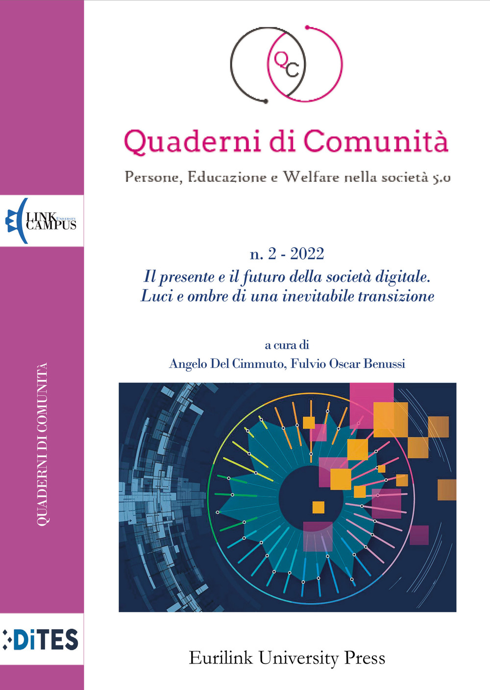 Quaderni di comunità. Persone, educazione e welfare nella società 5.0. Vol. 2: Il presente e il futuro della società digitale. Luci e ombre di una inevitabile transizione