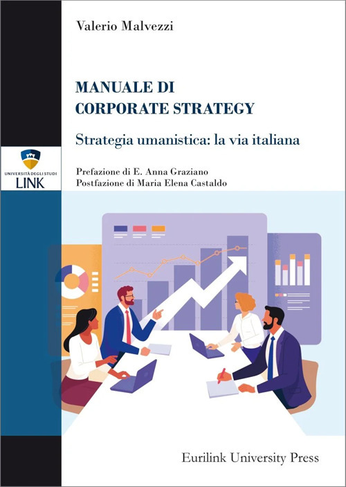 Manuale di corporate strategy. Strategia umanistica: la via italiana