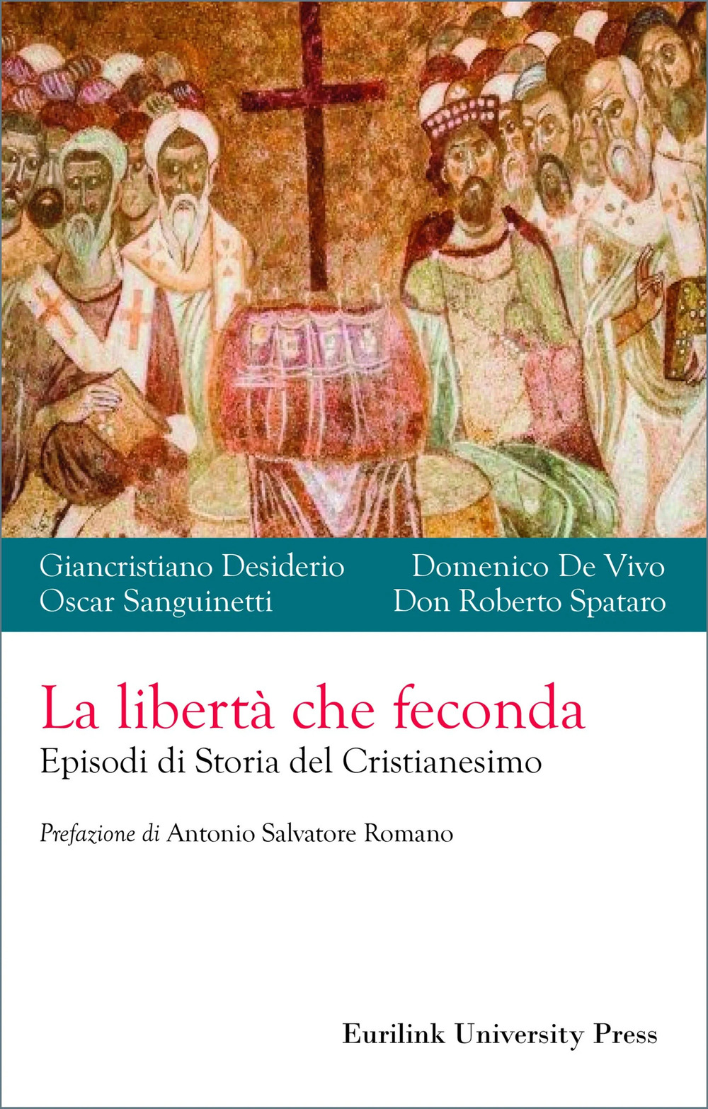 La libertà che feconda. Episodi di storia del cristianesimo