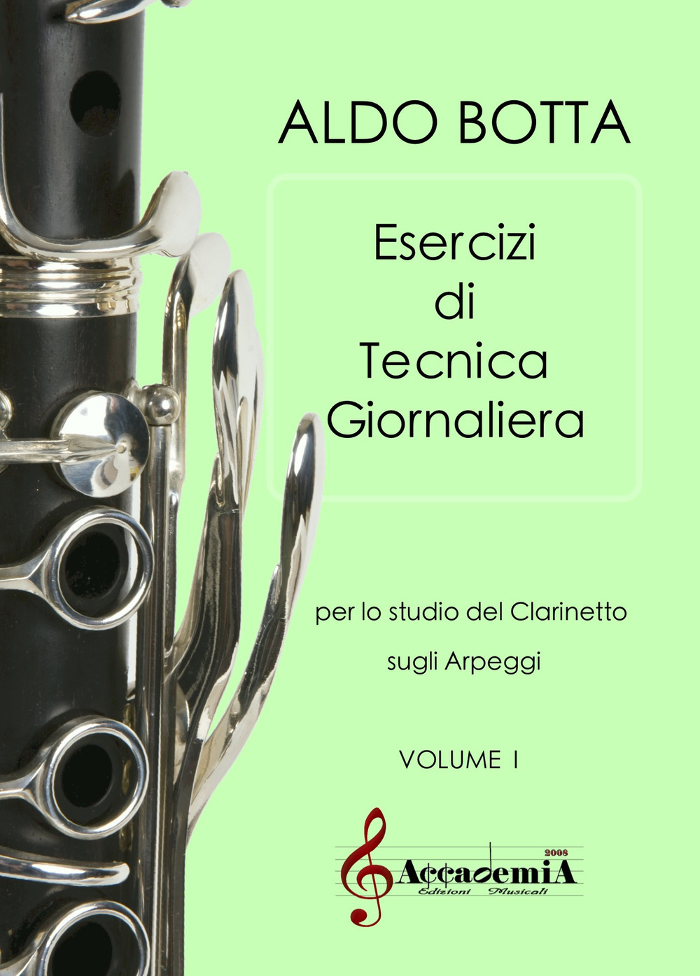 Esercizi di tecnica giornaliera. Per lo studio del clarinetto sugli arpeggi. Vol. 1