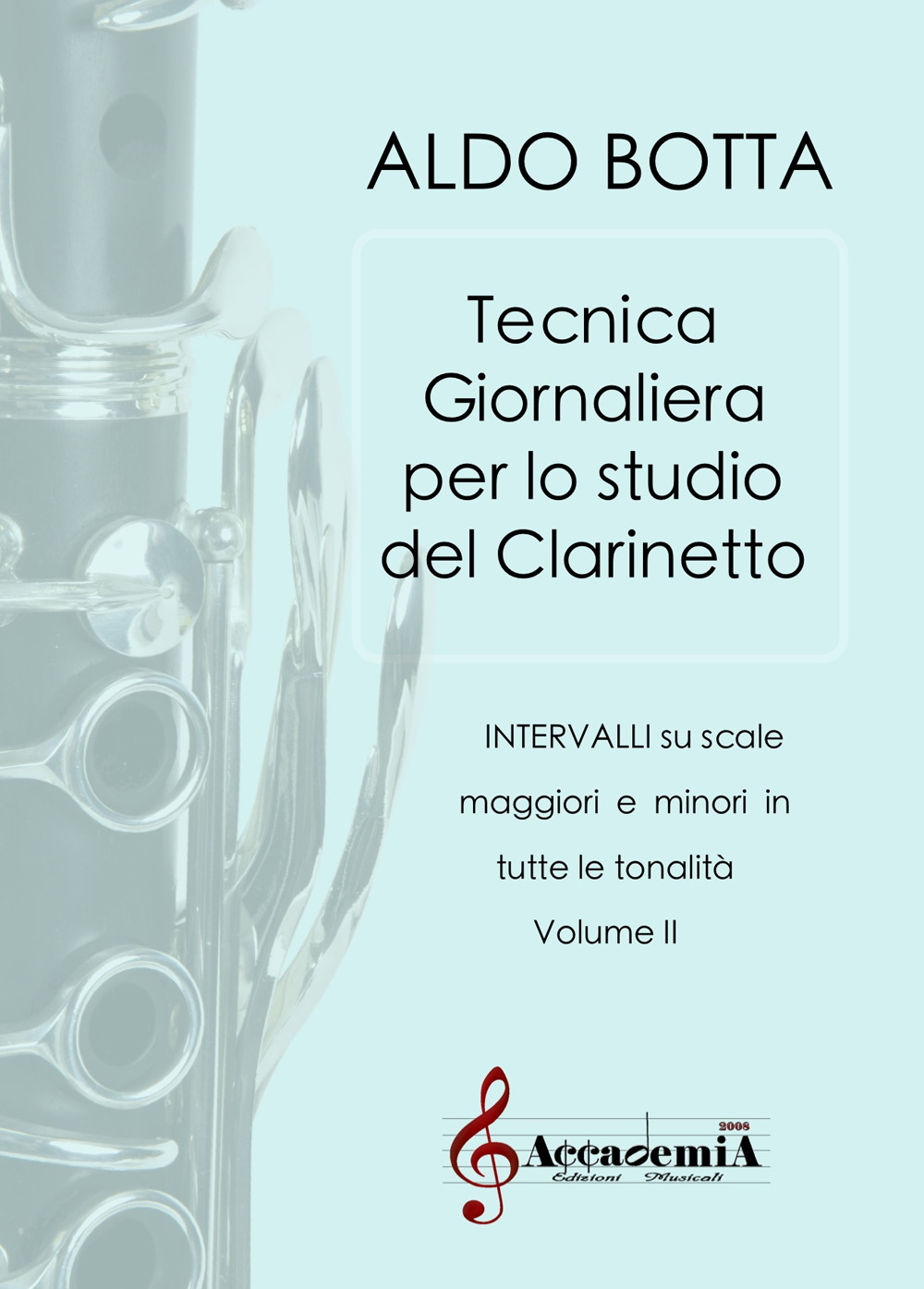 Tecnica giornaliera per lo studio del clarinetto. Intervalli su scale maggiori e minori in tutte le tonalità. Vol. 2