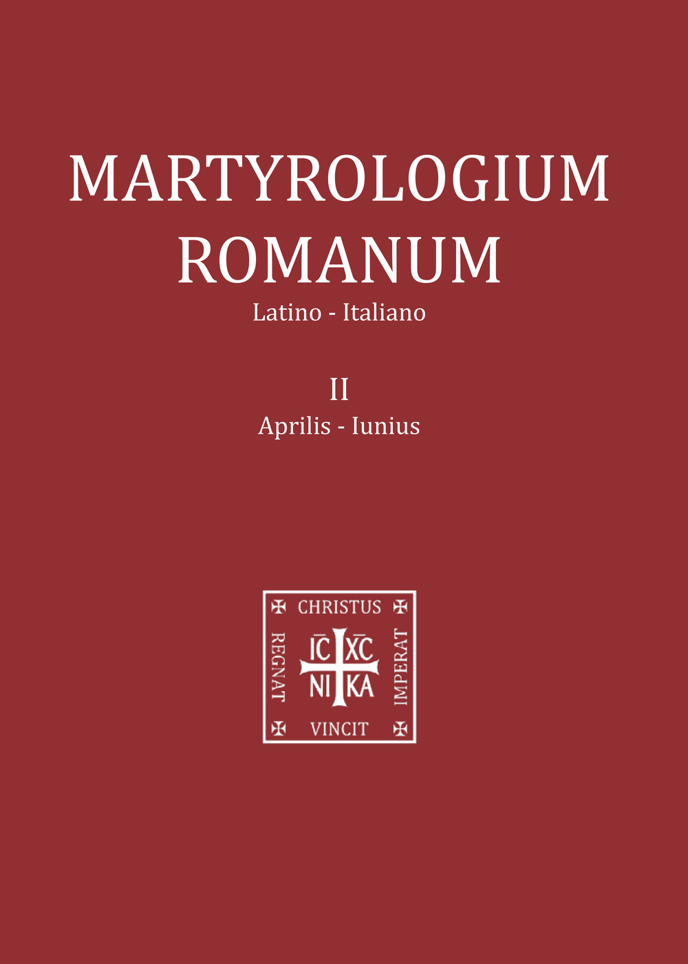 Martyrologium romanum. Ediz. italiana e latina. Vol. 2: Aprilis-Iunius