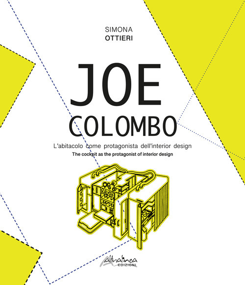 Joe Colombo. L'abitacolo come protagonista dell'interior design-The cockpit as the protagonist of interior design