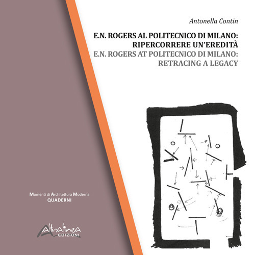 E.N. Rogers al Politecnico di Milano: ripercorrere un’eredità-E.N. Rogers at Politecnico di Milano: retracing a legacy