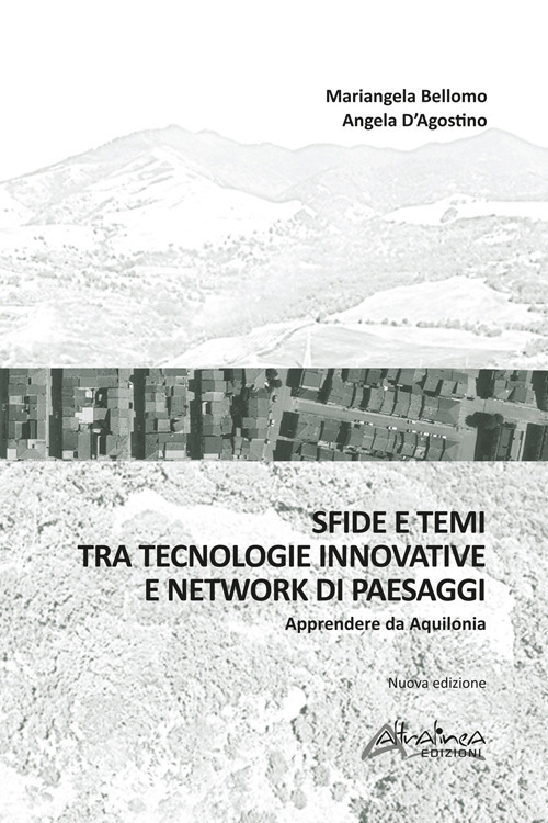 Sfide e temi tra tecnologie innovative e network di paesaggi. Apprendere da Aquilonia