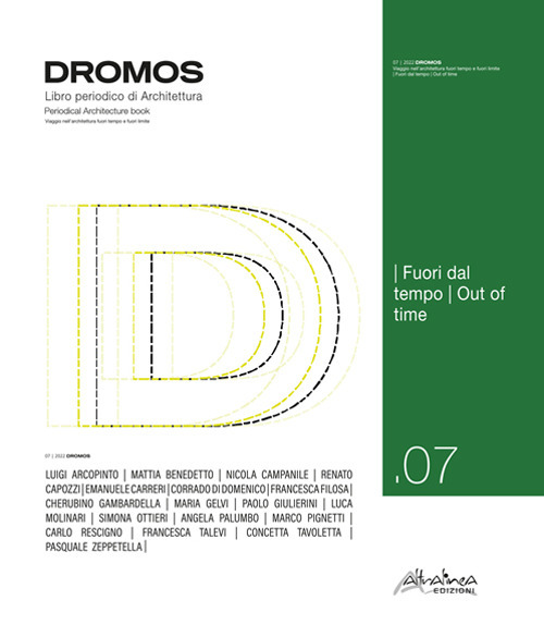 Dromos. Libro periodico di architettura. Ediz. italiana e inglese. Vol. 7: Fuori dal tempo-Out of time