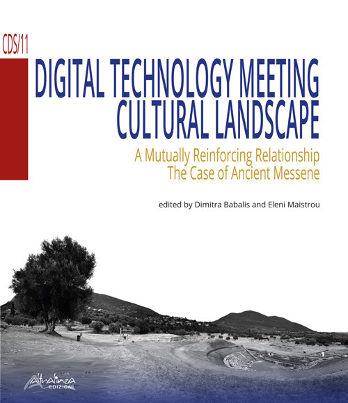 Digital Technology Meeting Cultural Landscape. A Mutually Reinforcing Relationship. The Case of Ancient Messene