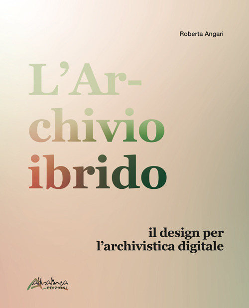 L'archivio ibrido. Il design per l’archivistica digitale