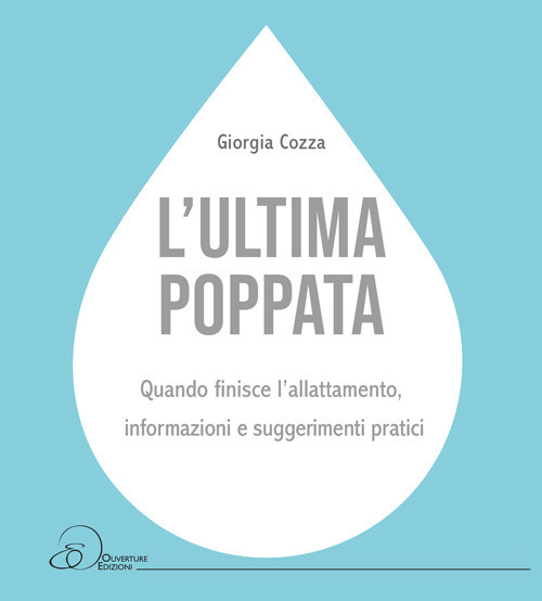 L'ultima poppata. Quando finisce l’allattamento: informazioni e suggerimenti pratici